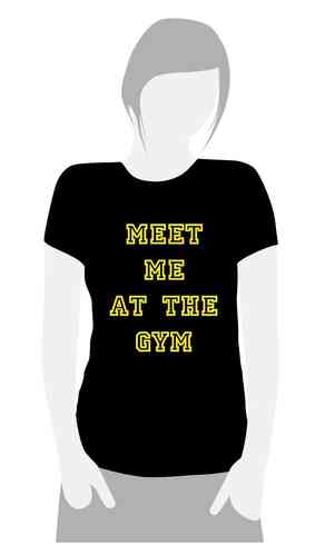 T-Shirt Meet me at the gym